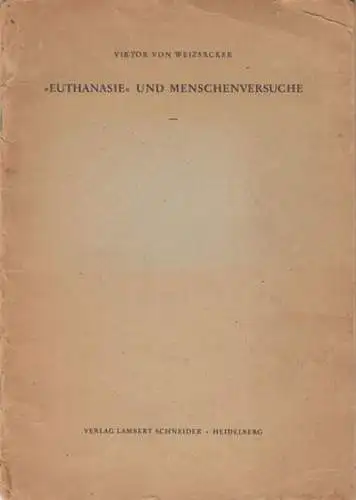 Weizsäcker, Viktor von: 'Euthanasie' und Menschenversuche. - Sonderdruck aus der Zeitschrift PSYCHE, Tiefenpsychologie und Menschenkunde in Forschung und Praxis, 1. Folge 1947. 