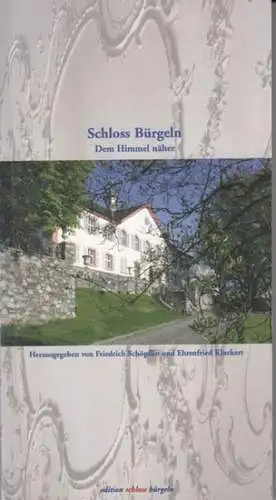 Bürgeln. - herausgegeben von Friedrich Schöpflin und Ehrenfried Kluckert: Schloss Bürgeln - dem Himmel näher. 