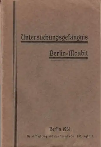 Berlin Moabit. - Geleitwort: W. Strube: Untersuchungsgefängnis Berlin-Moabit. 