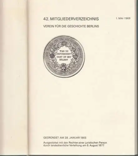 Verein für die Geschichte Berlins. - Geleitwort: Walter Hoffmann-Axthelm: 42. Mitgliederverzeichnis. Verein für die Geschichte Berlins. 1. Mai 1969. 