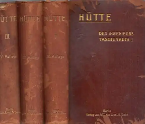 Hütte. - Akademischer Verein Hütte e.V. (Hrsg.): 3 Bände: Hütte - Des Ingenieurs Taschenbuch. Komplett in drei Bänden (Abteilung I - III). 