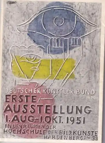 Deutscher Künstlerbund (Hrsg.): Deutscher Künstlerbund 1950 - Erste Ausstellung Berlin 1951  I. Aug.- I. Okt. 1951 in den Räumen der Hochschule für Bildende Künste, Hardenbergstraße 33, Berlin.