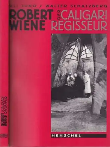 Wiene, Robert.- Uli Jung, Walter Schatzberg: Der Caligari Regisseur Robert Wiene. 