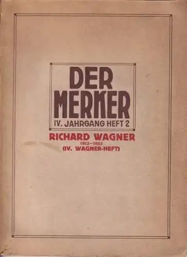 Der Merker.- Batka, Richard - Specht, Richard (Hrsg.): Der Merker. 4. Jahrgang, 2. Jänner (Januar) - Heft 1913, Heft Nr. 2: Richard Wagner 1813-1883 (IV. Wagner-Heft). 