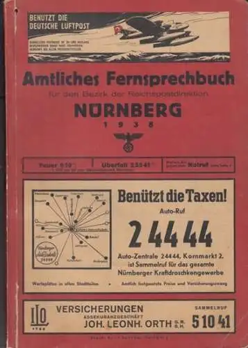 Nürnberg.   Herausgeber: Reichspostdirektion: Amtliches Fernsprechbuch 1938 für den Bezirk der Reichspostdirektion Nürnberg. Ausgabe Mai, Stand vom 15. März 1938.   Inhalt: I.. 