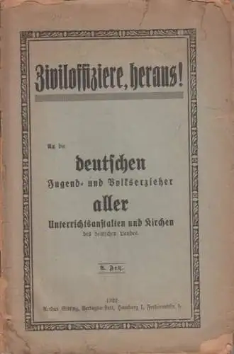 Fetz, A: Ziviloffiziere, heraus! An die deutschen Jugend- und Volkserzieher aller Unterrichtsanstalten und Kirchen des deutschen Landes. 