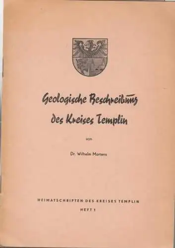 Ständige Kommission für Volksbildung und kulturelle Massenarbeit beim Kreistag Templin (Hrsg.) / Wilhelm Martens: Geologische Beschreibung des Kreise Templin ( Heimatschriften des Kreises Templin Heft.. 
