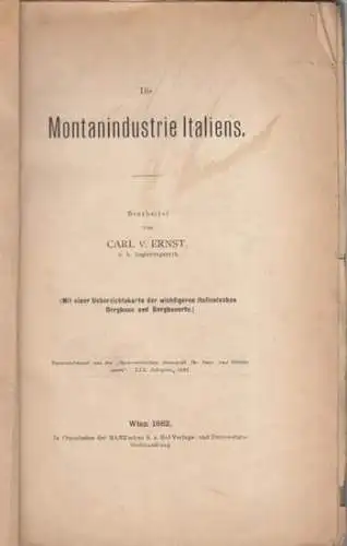 Ernst, Carl von: Die Montanindustrie Italiens ( Separatabdruck aus der Österreichischen Zeitschrift für Berg  und Hüttenwesen, XXX. Jahrgang, 1882 ). Inhalt: Geologische Uebersicht.. 