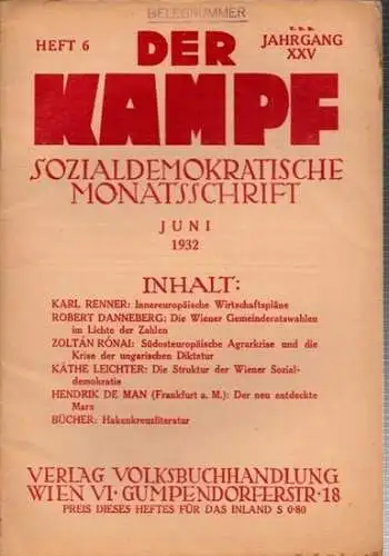 Kampf, Der.   Friedrich Adler (Hrsg.), Julius Braunthal, Karl Renner u.a. (Red.): Der Kampf.  XXV. Jahrgang 1932, Heft 6, Juni 1932. Sozialdemokratische Monatsschrift.. 