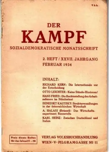 Kampf, Der. - Friedrich Adler (Hrsg.), Julius Braunthal u.a. (Red.): Der Kampf.  XXVII. Jahrgang 1934, Heft 2, Februar 1934. Sozialdemokratische Monatsschrift. Beispiele aus dem Inhalt: Richard Kern: Die Internationale vor der Entscheidung / Otto Leichter