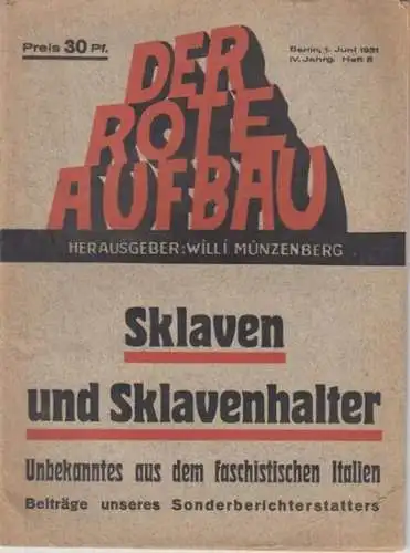 Rote Aufbau, Der.   Red.: Willi Münzenberg.   Mit Beiträgen von Alfred Kurella, Willi Winkler, Kurt Kersten u. a: Der rote Aufbau.. 