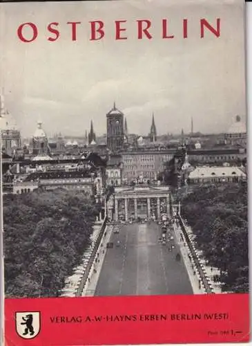 Berliner Blätter.- A.W. Hayn´s Erben (Red.): Ostberlin. Sonderdruck aus dem Juliheft 1958. 