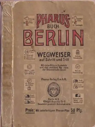 Pharus Verlag (Hrsg): Pharus-Buch Berlin mit Vororten. Wegweiser auf Schritt und Tritt mit vielen Bildern, Bunttafeln und den amtlichen Nummern u. Bezeichnungen der Strassenbahnlinien. 