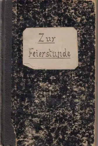 Fischer, Waldemar (Hans W., 1876-1945), Goldene Worte. - Eigene Verse und Gedichte (ab) Seite 53 folg. (Deckeltitel: Zur Feierstunde)