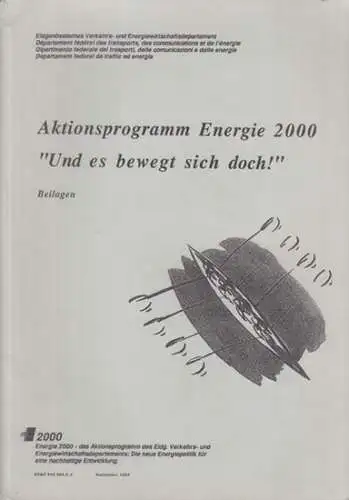 Eidgenössisches Verkehrs- und Energiewirtschaftsdepartement (Hrsg.): Aktionsprogramm Energie 2000 ' Und es bewegt sich doch! ' - Beilagen [Jahresbericht 3]. 