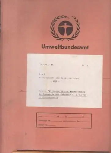 VDI - Kommission Reinhaltung der Luft KRdL im VDI und DIN Förderkreis (Hrsg.): Unterlagen zur : Tagung ' Wirtschaftliche Wärmenutzung in Industrie und Gewerbe ' 5.-6.3.1997 in Braunschweig. ( Vortragsvorschläge ). 