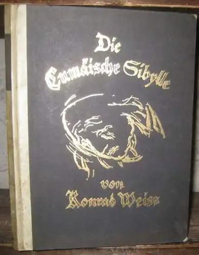 Weiss, Konrad (Text) / Karl Caspar (Illu.): Die cumäische Sibylle. Mit Steinzeichnungen. 