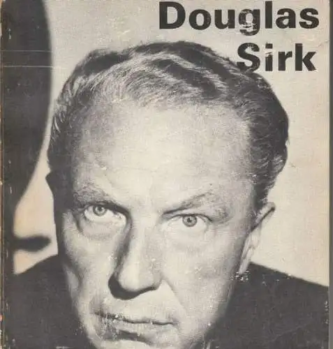 Sirk, Douglas. - edited by Laura Mulvey and Jon Halliday. - with contributions by Thomas Elsaesser, David Grosz, Rainer Werner Fassbinder: Douglas Sirk. - Edinburgh Film Festival '72 in association with the National Film Theatre and John Player and sons. 