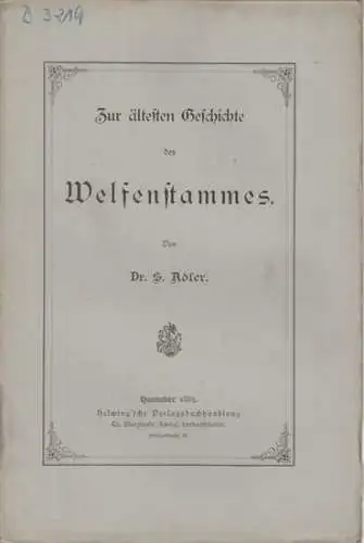 Adler, S: Zur ältesten Geschichte des Welfenstammes. 