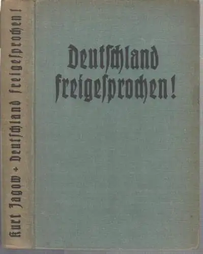Jagow, Kurt: Deutschland freigesprochen ! Das Drama der 13 Tage im Urteil der Geschichte. - Widmungsexemplar !. 