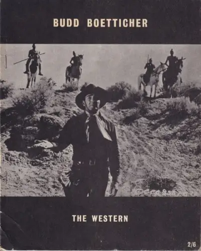 Boetticher, Budd (1916 - 2001) / Jim Kitses - BFI Education: Budd Boetticher : The Western A BFI Education Department Dossier compiled by Jim Kitses. 