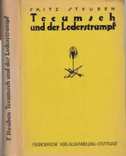 Steuben, Fritz: Lederstrumpf.- Tecumseh und der Lederstrumpf. Eine Erzählung vom Kampf des roten Mannes um sein Recht.