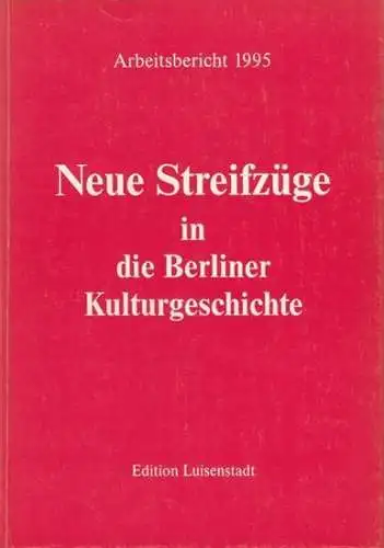 Wernicke, Kurt / Huch, Gaby / Pokiser, Arno / Godefroid, Annette / Zachrau, Anne Dore / Buske, Heinz u. a: Neue Streifzüge in die Berliner.. 