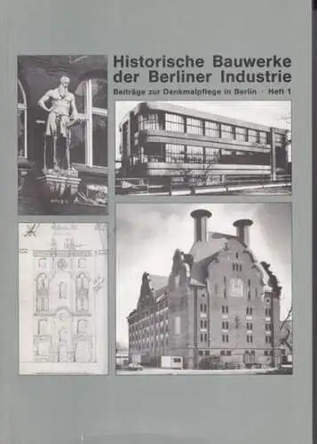Hildebrandt, Werner / Lemburg, Peter / Wewel, Jörg: Historische Bauwerke der Berliner Industrie (= Beiträge zur Denkmalpflege in Berlin, Heft 1). 