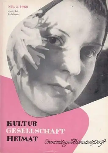 Oranienburger Heimatzeitschrift: Oranienburger Heimatzeitschrift - Kultur, Gesellschaft, Heimat. 2. Jahrgang, Nr. 3, Juni/Juli 1960. Herausgeber: Rat des Kreises Oranienburg.