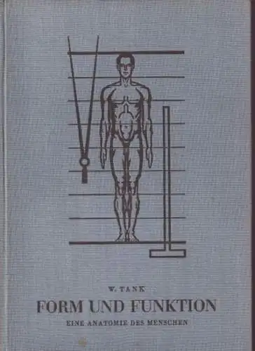 Tank, Wilhelm: Die Proportionen des Menschen (= Form und Funktion, vierter Band - eine Anatomie des Menschen). 