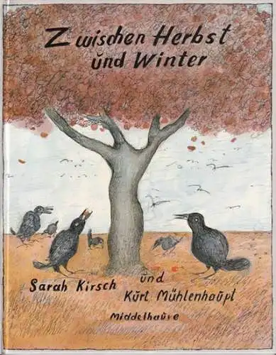Kirsch, Sarah - Kurt Mühlenhaupt: Zwischen Herbst und Winter (signierte, limitierte Auflage). 