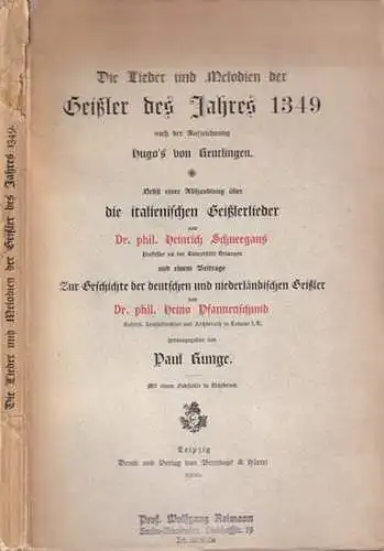 Runge, Paul (Hrsg.)   Heinrich Schneegans, Heino Pfannenschmid u.a: Die Lieder und Melodien der Geißler des Jahres 1349 nach den Aufzeichnungen Hugo´s von Reutlingen.. 