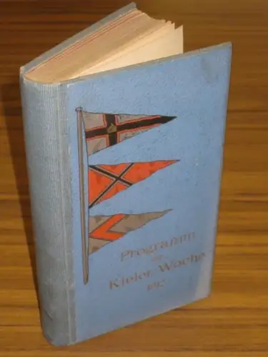 Kieler Woche: Programm der Segel-Wettfahrten des Kaiserlichen Yacht-Clubs, des Norddeutschen Regatta-Vereins und des Lübecker Yacht-Clubs vom 18. Juni bis 3. Juli 1912. 