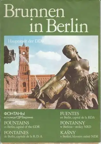 Berlin-Information DDR (Hrsg.): Brunnen in Berlin. Hauptstadt der DDR. 