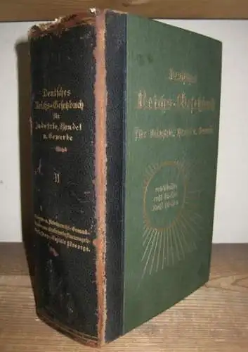 Deutsches Reichsgesetzbuch.  Curt Ehrlich, Paul Seidel u.a: Deutsches Reichs Gesetzbuch, Band II apart, für Industrie, Handel und Gewerbe einschließlich Handwerk und Landwirtschaft. Vollständige Sammlung.. 