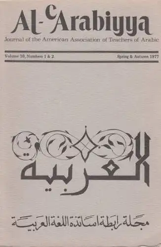 American Association of Teachers of Arabic (Hrsg.) / Issa J. Boullata (Red.): Al-Arabiyya. Volume 10, Numbers 1 & 2, Spring & Autumn 1977. Journal of the American Association of Teachers of Arabic. 