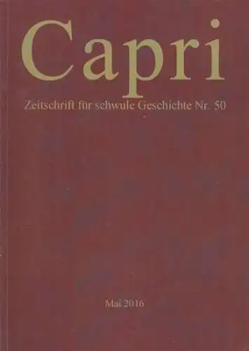 Schwules Museum Berlin / Manfred Herzer (Hrsg.): Capri. Zeitschrift für schwule Geschichte. Nr. 50, Mai 2016. 