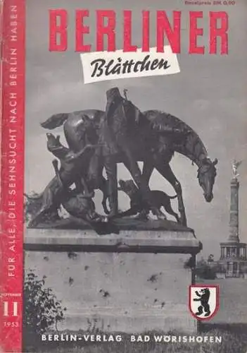 Bund der Berliner e.V. / Kremer-Holz, Rosemarie (Hrsg.): Berliner Blättchen. 3. Jahrgang, Nr. 11, November 1953. Für alle, die Sehnsucht nach Berlin haben. 