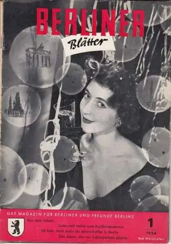 Kremer-Holz, Rosemarie (Hrsg.): Berliner Blätter. 4. Jahrgang, Nr. 1, 1954. Das Magazin für Berliner und Freunde Berlins (Titel bis 1953: Berliner Blättchen. Für alle, die Sehnsucht nach Berlin haben.). 