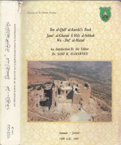 Ibn al Quff al-Karaki - Sami Khalaf Hamarneh (Editor): Ibn al-Quff al-Karaki´s Book on preventive medicine and the preservation of health. With an introduction and annotations by the editor. 
