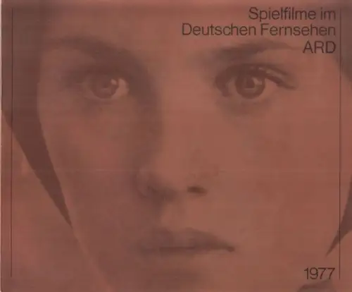Arbeitsgemeinschaft der öffentlich rechtlichen Rundfunkanstalten der Bundesrepublik Deutschland (ARD), Programmdirektion (Hrsg.) / Franz Everschor / Klaus Lackschewitz, Henner Höhs, Peter Steinhart (Autoren), u.a: Spielfilme im.. 