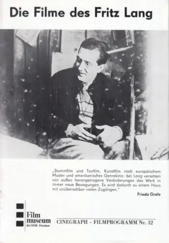 Generaldirektion der Staatlichen Schlösser und Gärten Potsdam-Sanssouci / Filmmuseum Potsdam (Hrsg.) / Püschel, A. (Red.): Cinegraph - Filmprogramm Nr. 32. Die Filme des Fritz Lang. 