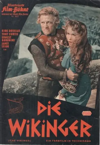 Illustrierte FilmBühne: Illustrierte Film-Bühne. Nr. 4621. Kirk Douglas, Tony Curtis, Ernest Borgnine, Janet Leigh, in: Die Wikinger (The Vikings). Vereinigt mit Illustr. Film-Kurier. 