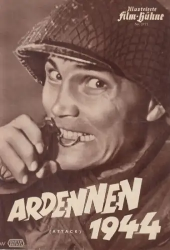 Illustrierte FilmBühne: Illustrierte Film-Bühne. Nr. 3713. Ardennen 1944. (Attack). 