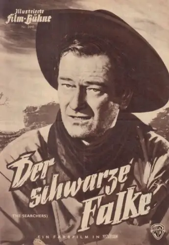Illustrierte FilmBühne: Illustrierte Film-Bühne. Nr. 3448. Der schwarze Falke. (The Searchers). Ein Farbfilm in VistaVision. 