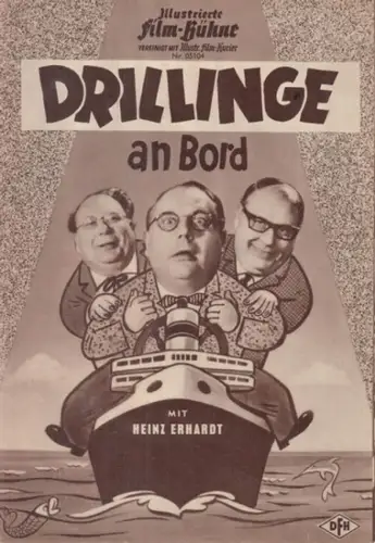 Illustrierte FilmBühne: Illustrierte Film-Bühne. Nr. 05104. Drillinge an Bord. Mit Heinz Erhardt. Vereinigt mit Illustr. Film-Kurier. 