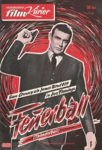 Illustrierter FilmKurier: Illustrierter Film-Kurier. Nr. 75. Sean Connery als James Bond 007 in Ian Flemings Feuerball (Thunderball). Ein Farbfilm in Panavision. 