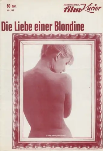 Illustrierter FilmKurier: Illustrierter Film-Kurier. Nr. 149. Die Liebe einer Blondine. (Lasky jedne plavovlasky). 