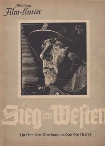 Illustrierter FilmKurier: Illustrierter Film-Kurier. Nr. 3178. Sieg im Westen. Ein Film des Oberkommandos des Heeres. 
