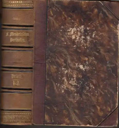 Mendelssohn Bartholdy, Felix.   herausgegeben von Paul Mendelssohn Bartholdy: 2 Bände in einem Buch: Reisebriefe aus den Jahren 1830 bis 1832 / Briefe aus.. 